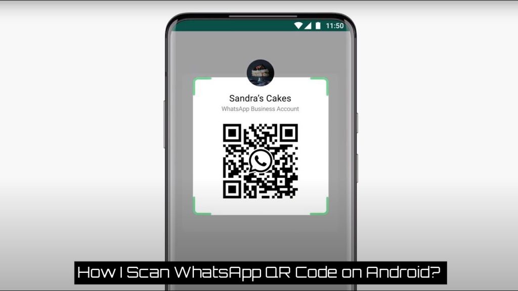 How I Scan WhatsApp QR Code on Android