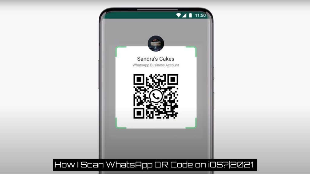 How I Scan WhatsApp QR Code on iOS  2021