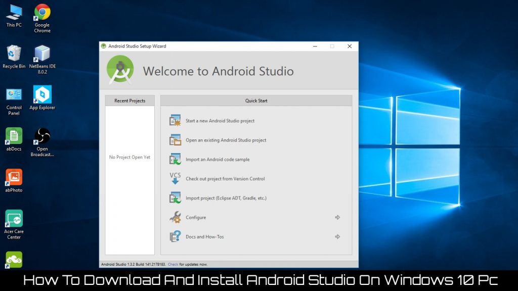 How To Download And Install Android Studio On Windows 10 Pc