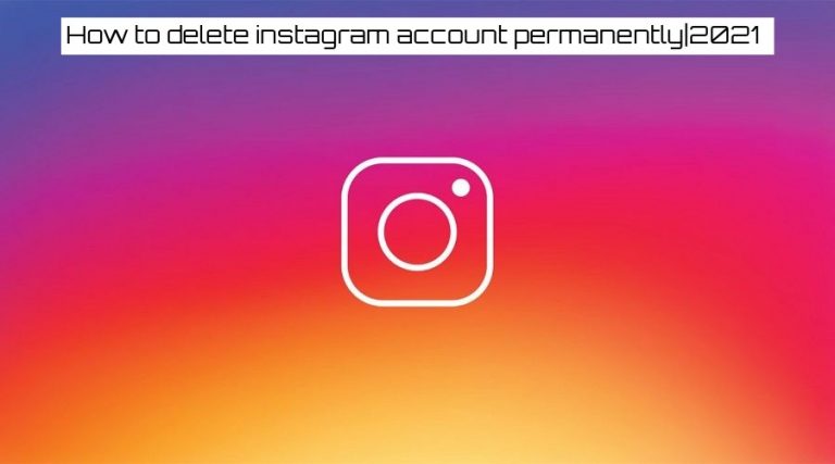 Read more about the article How to delete instagram account permanently|2021