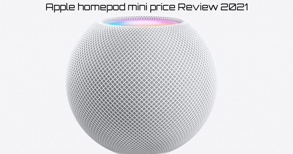 Apple homepod mini price Review 2021