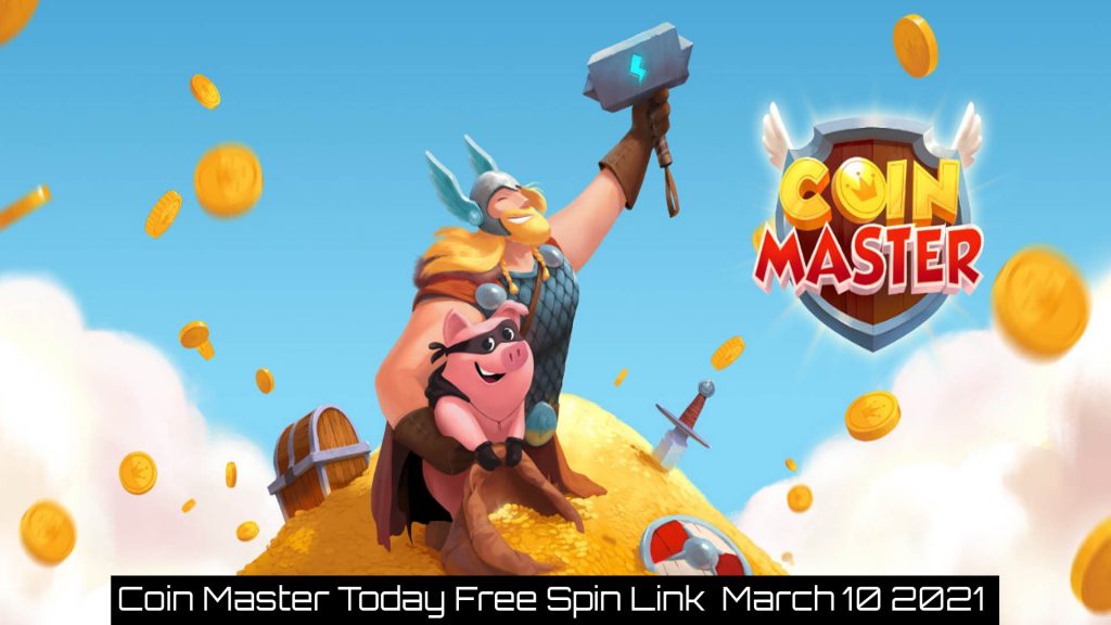 Coin Master Today Free Spin Link March 10 2021