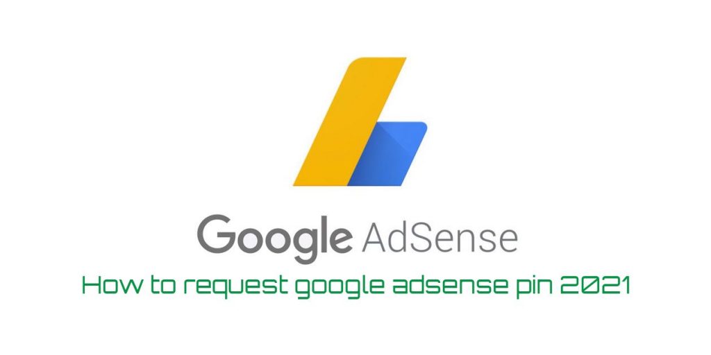 How to request google adsense pin 2021