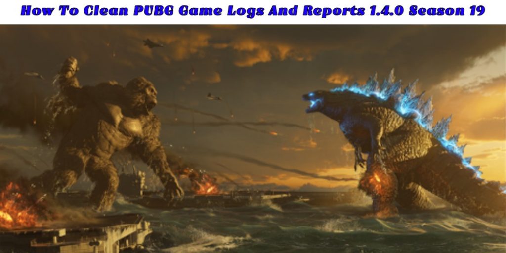 How To Clean PUBG Game Logs And Reports 1.4.0 Season 19