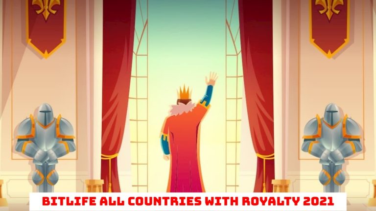 bitlife-all-countries-with-royalty-2021