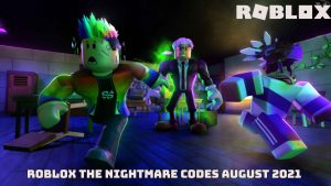Read more about the article Roblox The Nightmare Codes 30 August 2021