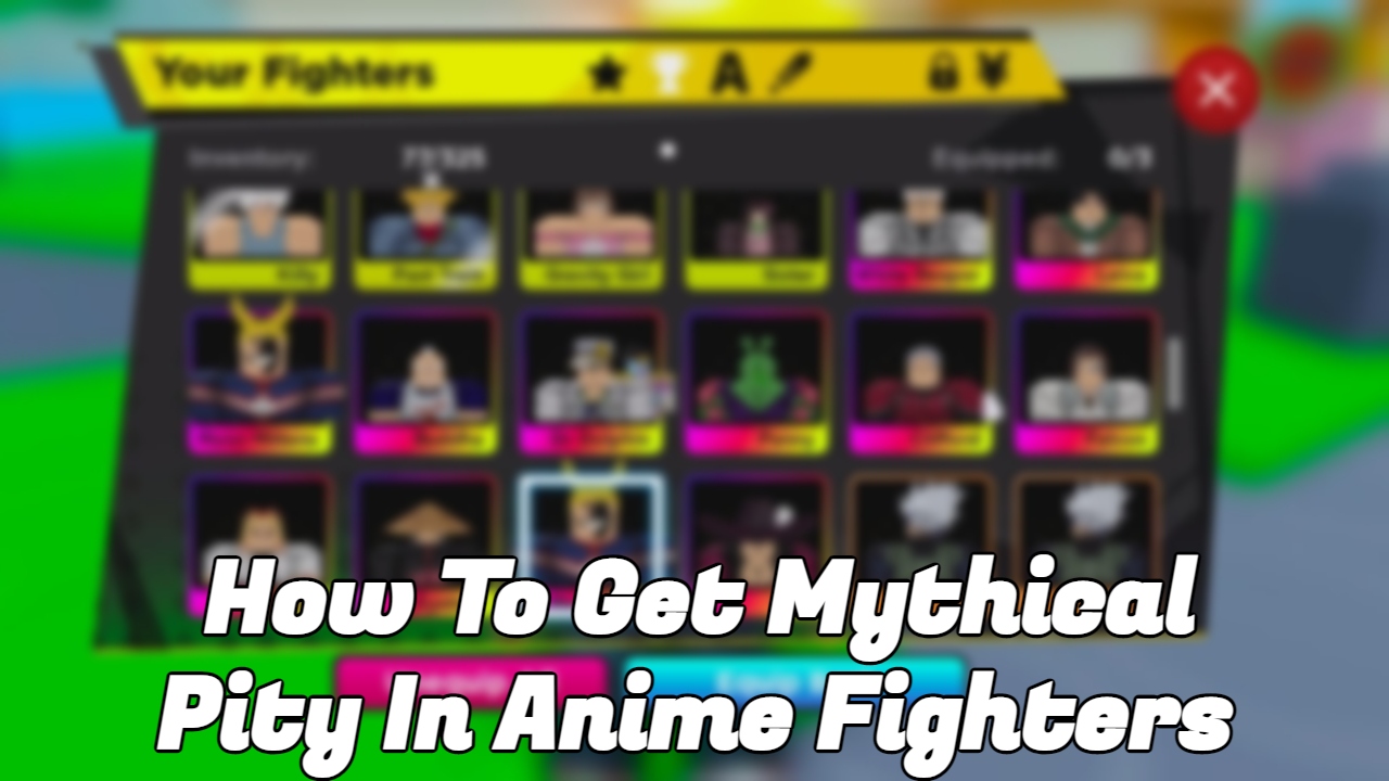 You are currently viewing How To Get Mythical Pity In Anime Fighters