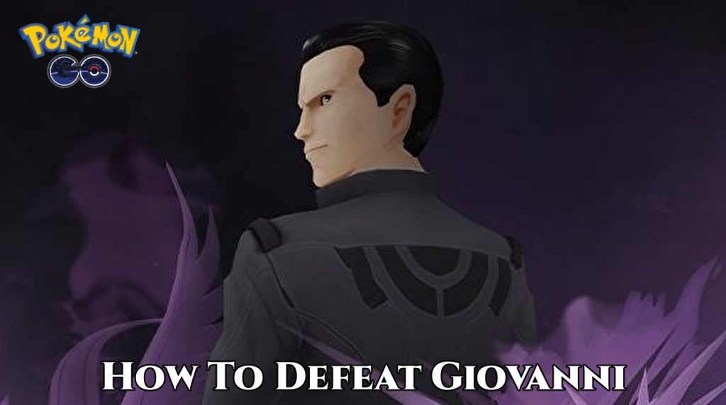 How To Defeat Giovanni In Pokemon Go » TDevelopers
