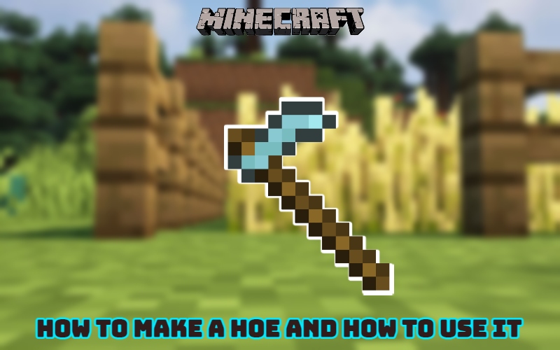 You are currently viewing How To Make A Hoe In Minecraft And How To Use It