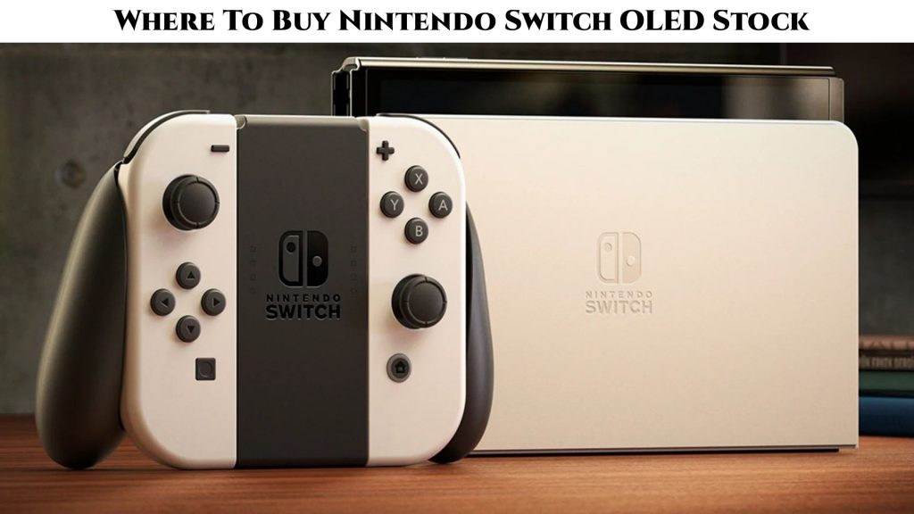 Where To Buy Nintendo Switch OLED Stock