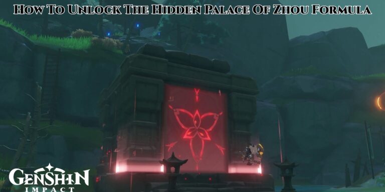 Read more about the article How To Unlock The Hidden Palace Of Zhou Formula In Genshin Impact