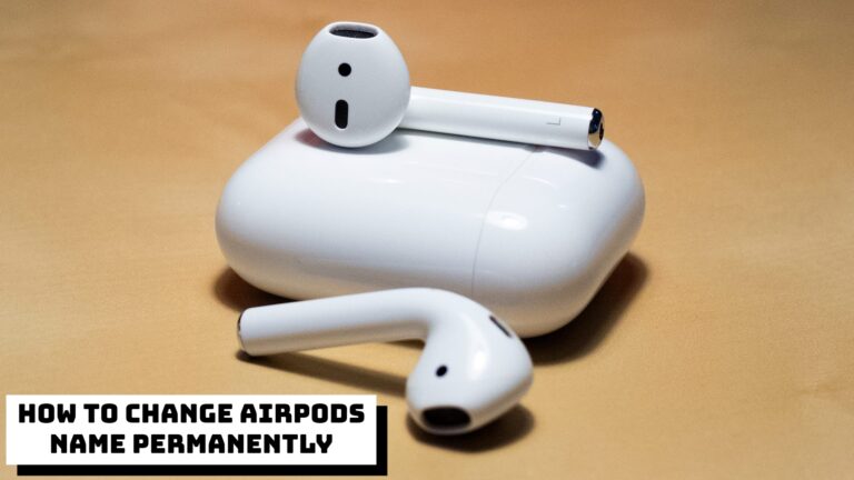 Read more about the article How To Change Airpods Name Permanently