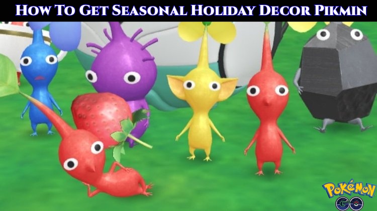 Read more about the article How To Get Seasonal Holiday Decor Pikmin In Pikmin Bloom