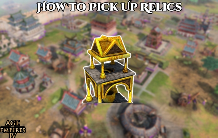 You are currently viewing AOE: How To Pick Up Relics In Age Of Empires 4