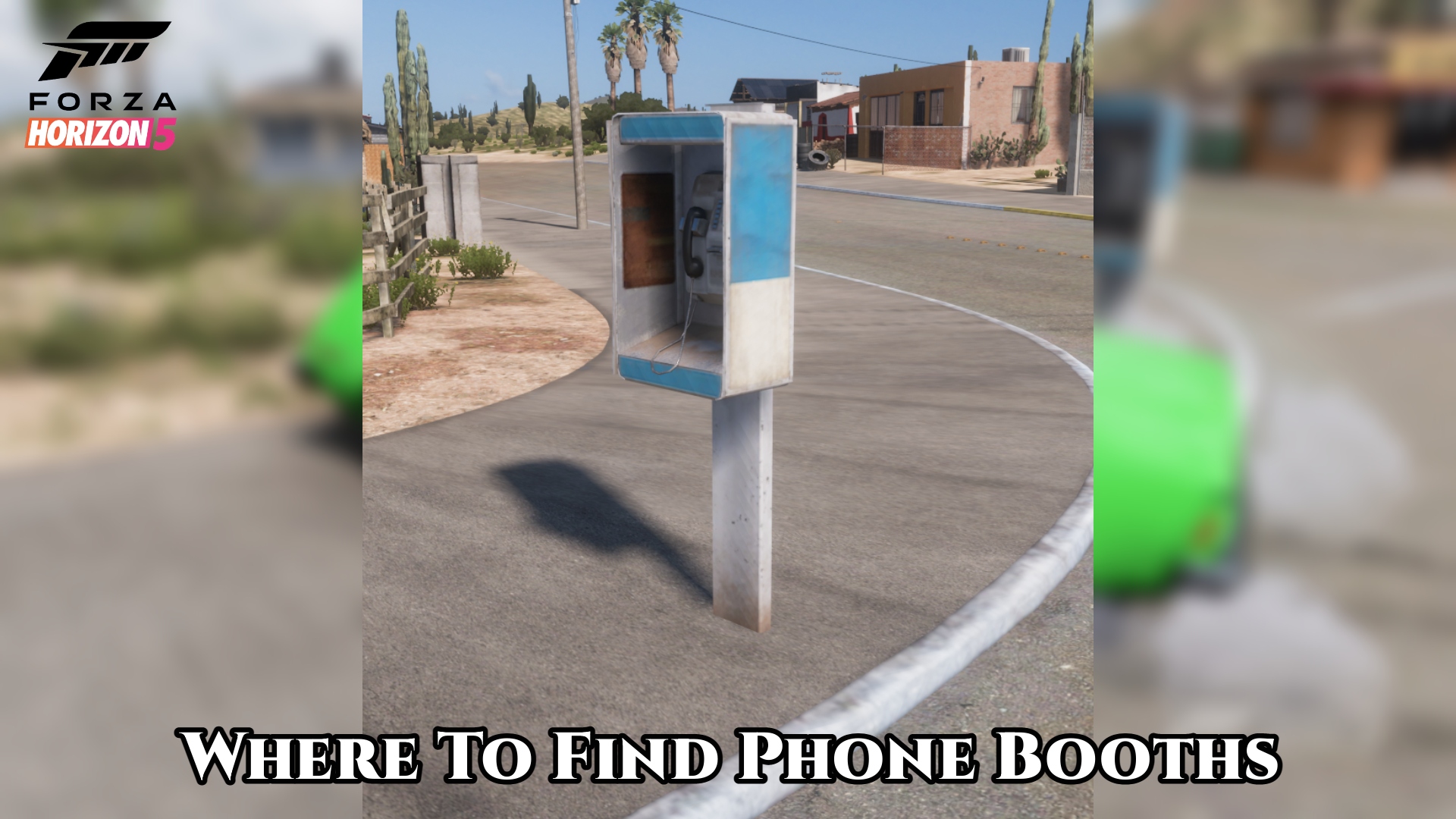 Where To Find Phone Booths In Forza Horizon 5  Phone Booths Locations