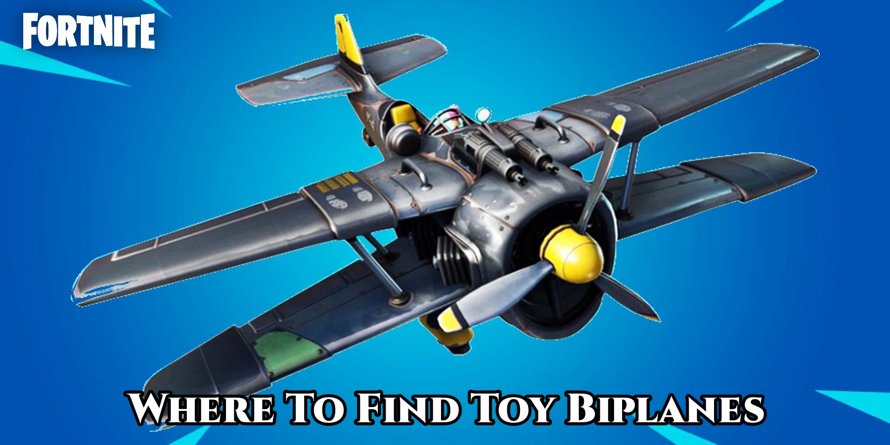 You are currently viewing Where To Find Toy Biplanes In Fortnite: Toy Biplanes Locations