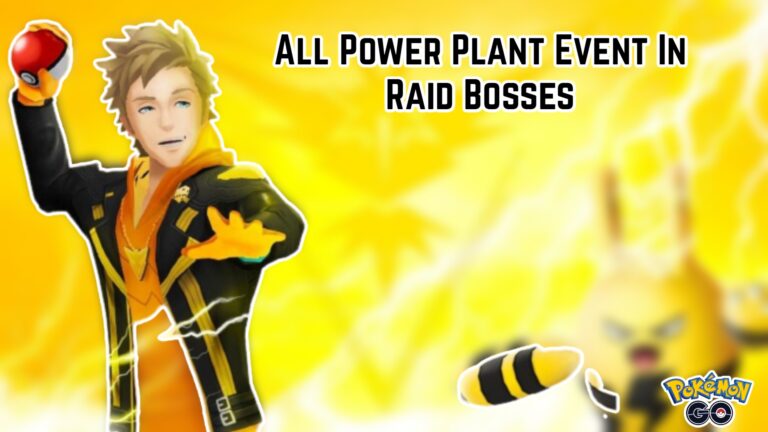 Read more about the article Pokemon GO All Power Plant Event In Raid Bosses