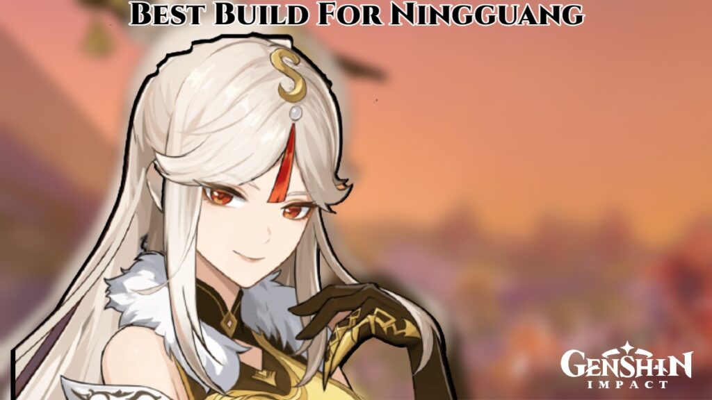 Ningguang Build Genshin Impact 1 T Developers   Ningguang Build Genshin Impact 1 1024x576 