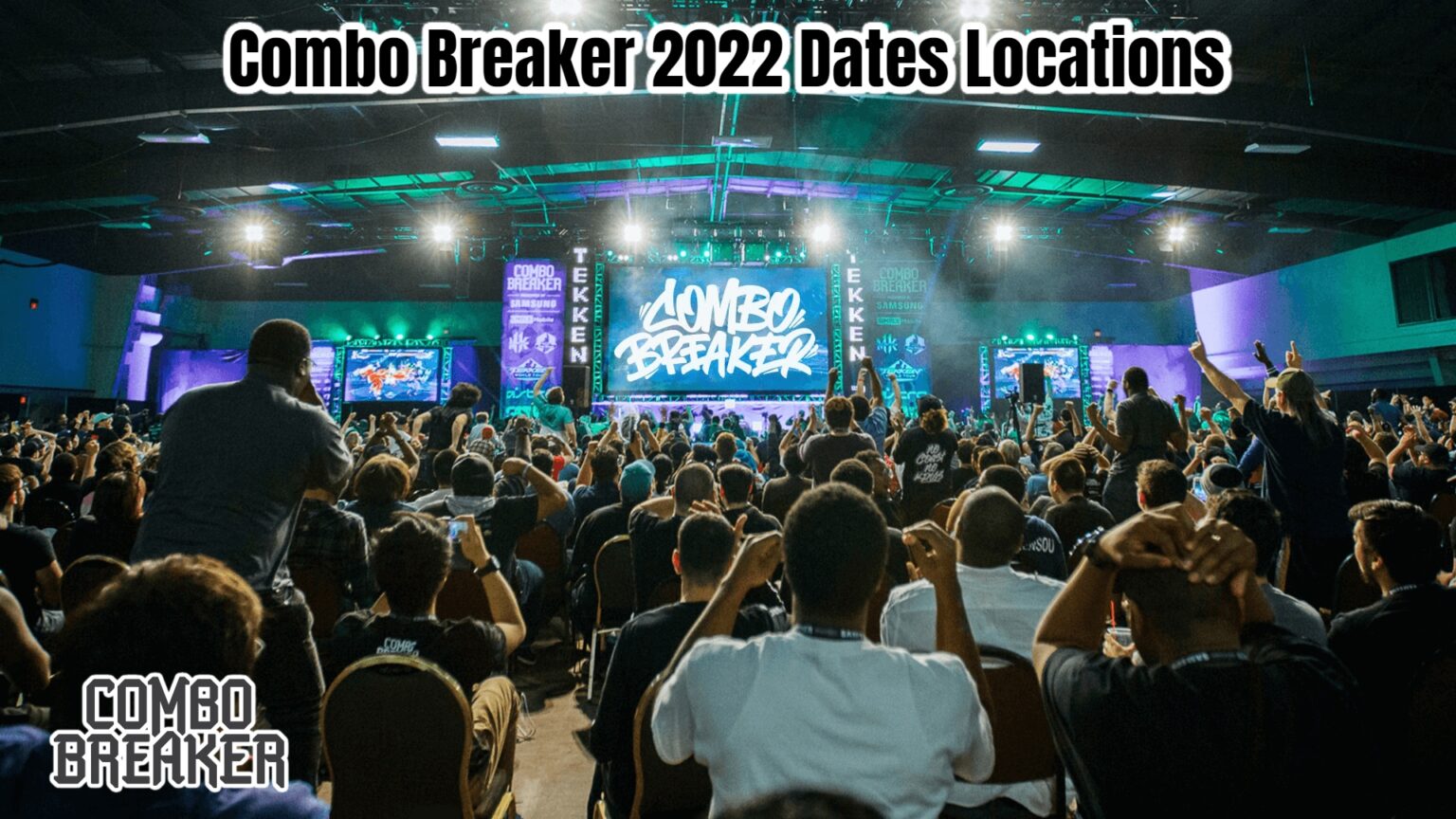 Combo Breaker 2022 Dates Locations