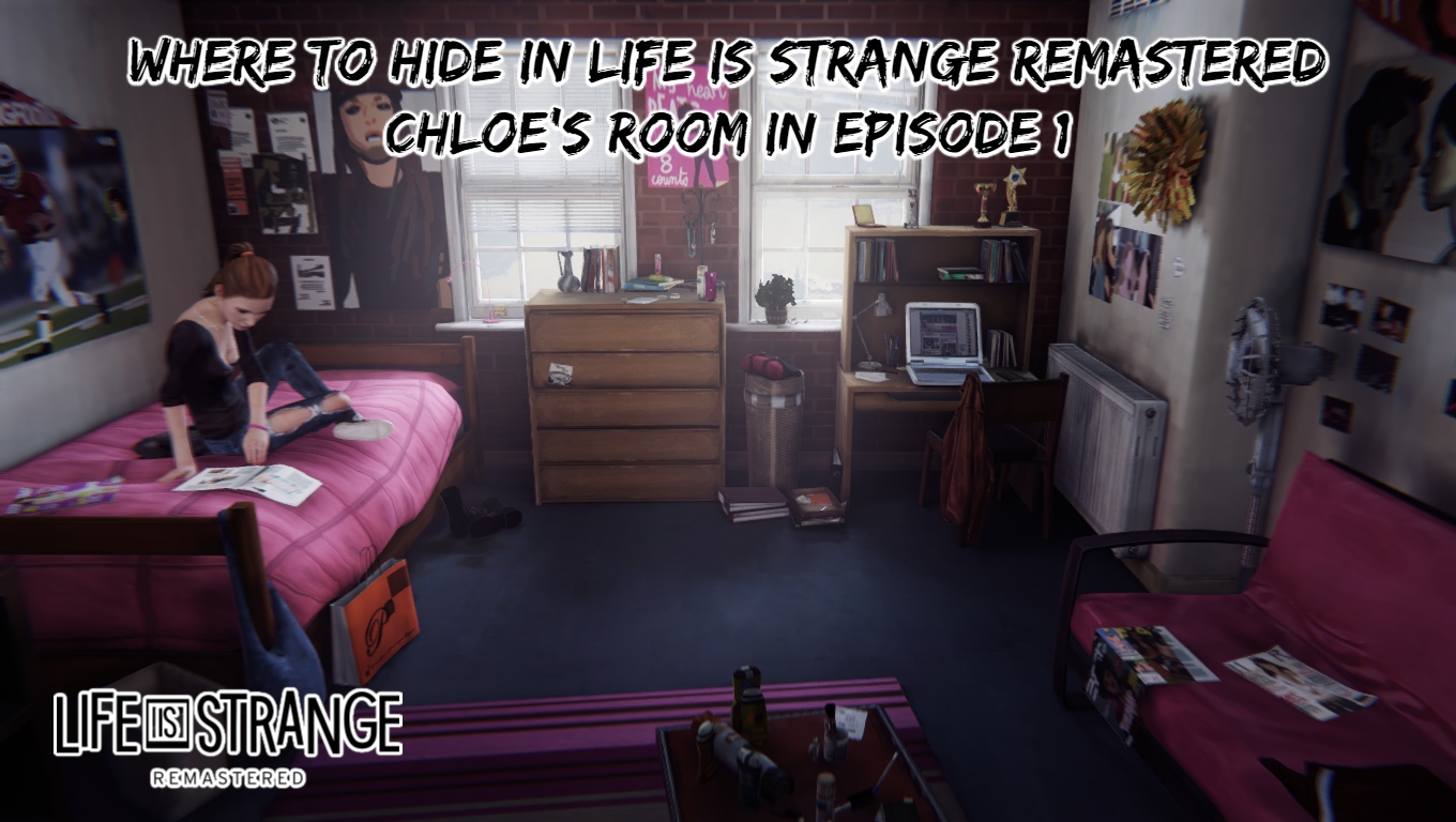 You are currently viewing Where To Hide In Life Is Strange Remastered Chloe’s Room In Episode 1