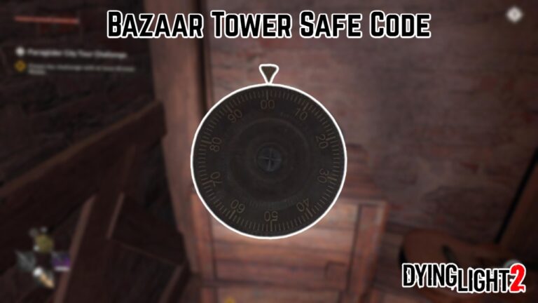 Read more about the article Bazaar Tower Safe Code In Dying Light 2