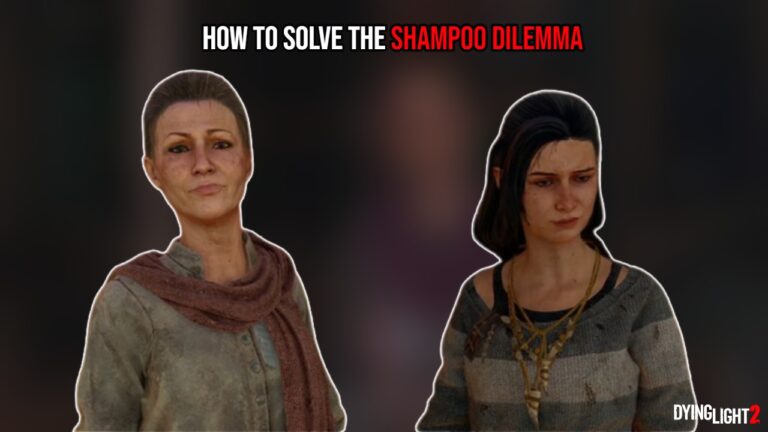 Read more about the article How To Solve The Shampoo Dilemma In Dying Light 2