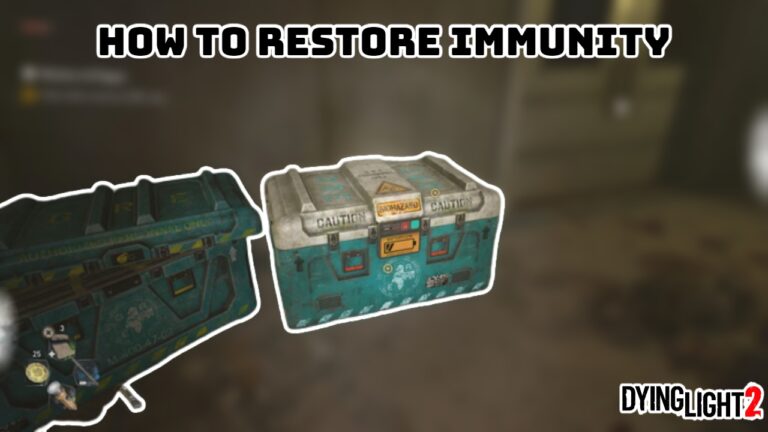 Read more about the article How To Restore Immunity In Dying Light 2