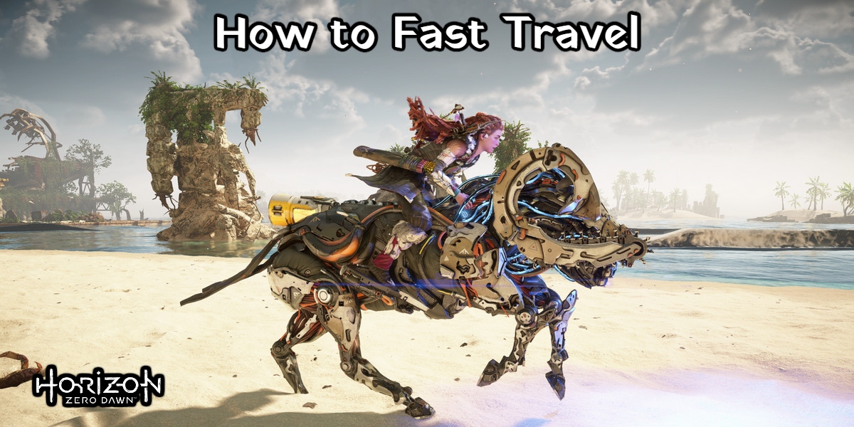 You are currently viewing How To Fast Travel In Horizon Forbidden West