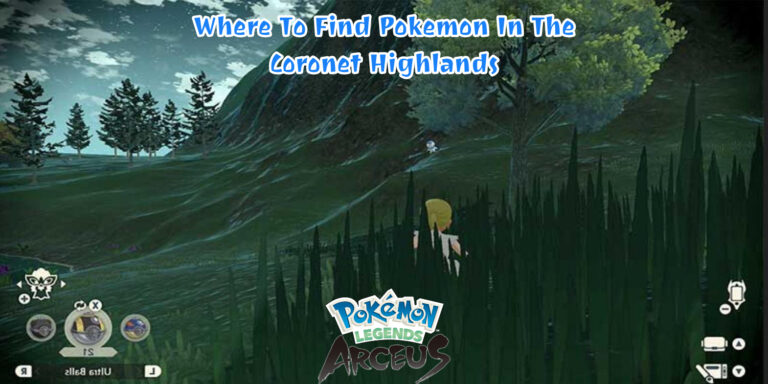 Read more about the article Where To Find Pokemon In The Coronet Highlands