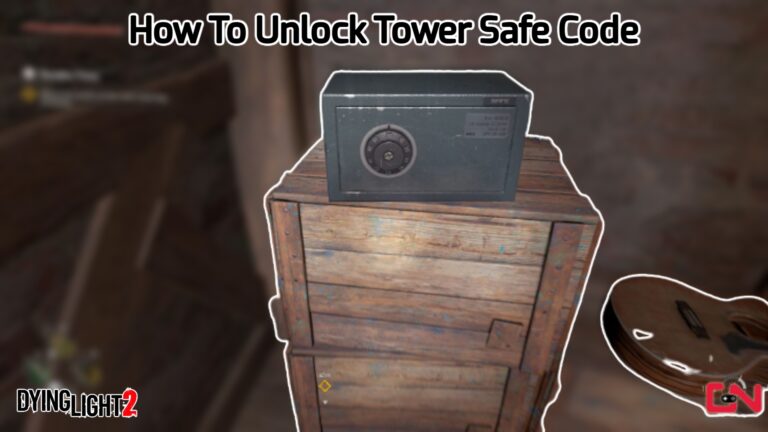 Read more about the article How To Unlock Tower Safe Code In Dying Light 2