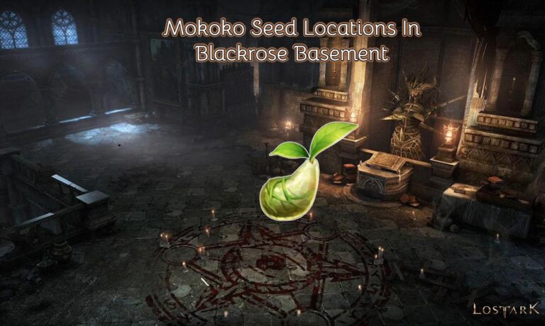 Read more about the article Lost Ark: Mokoko Seed Locations In Blackrose Basement