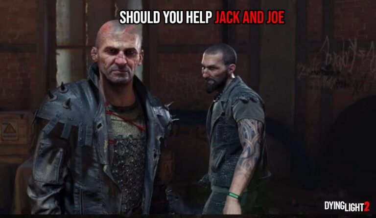 Read more about the article Should You Help Jack And Joe In Dying Light 2