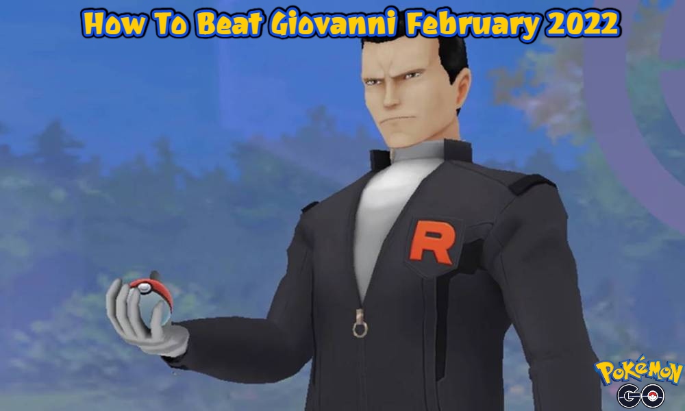 How To Beat Giovanni February 2022 Pokemon GO