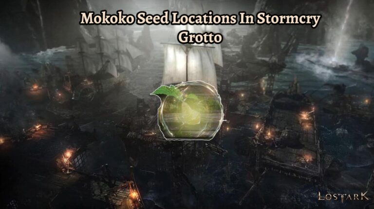 Read more about the article Lost Ark:Mokoko Seed Locations In Stormcry Grotto