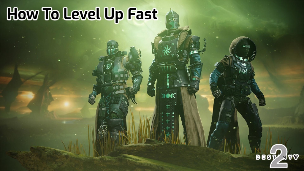 You are currently viewing How To Level Up Fast In Destiny 2 Season 16