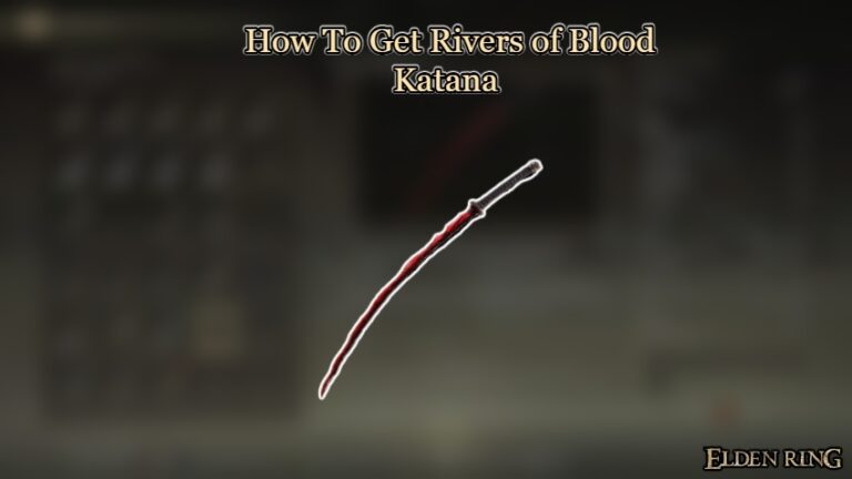 Read more about the article How To Get Rivers of Blood Katana In Elden Ring