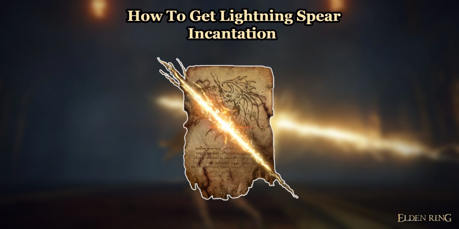 How To Get Lightning Spear Incantation In Elden Ring   Lightning Spear In Elden Ring 1 1 1536x768 