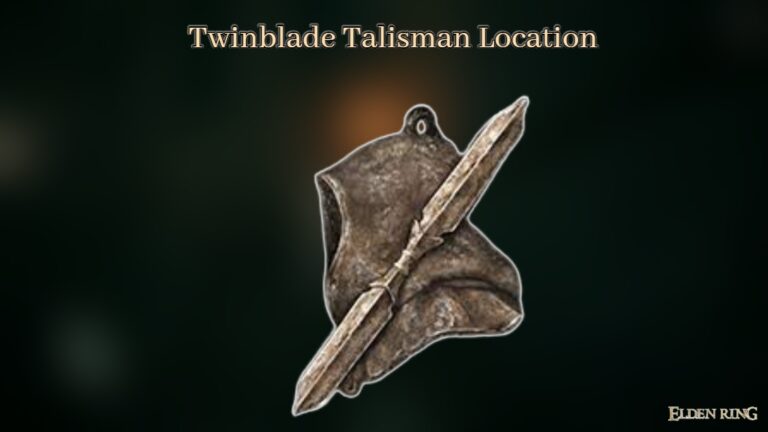 Read more about the article Twinblade Talisman Location In Elden Ring