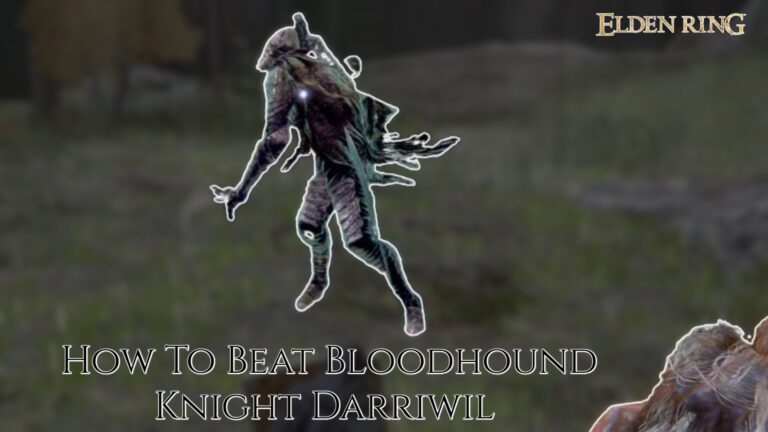 Read more about the article How To Beat Bloodhound Knight Darriwil In Elden Ring