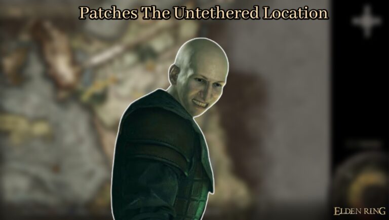 Read more about the article Patches The Untethered Location In Elden Ring