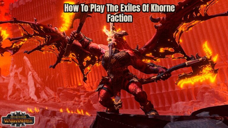 Read more about the article How To Play The Exiles Of Khorne Faction In Total War: Warhammer 3