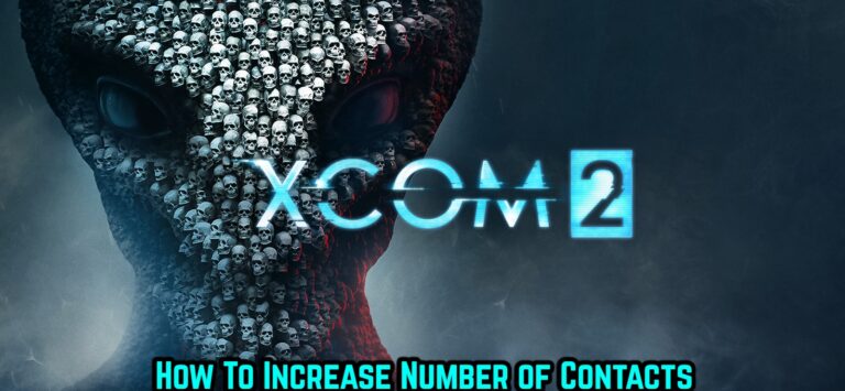 Read more about the article How To Increase Number of Contacts in XCOM 2