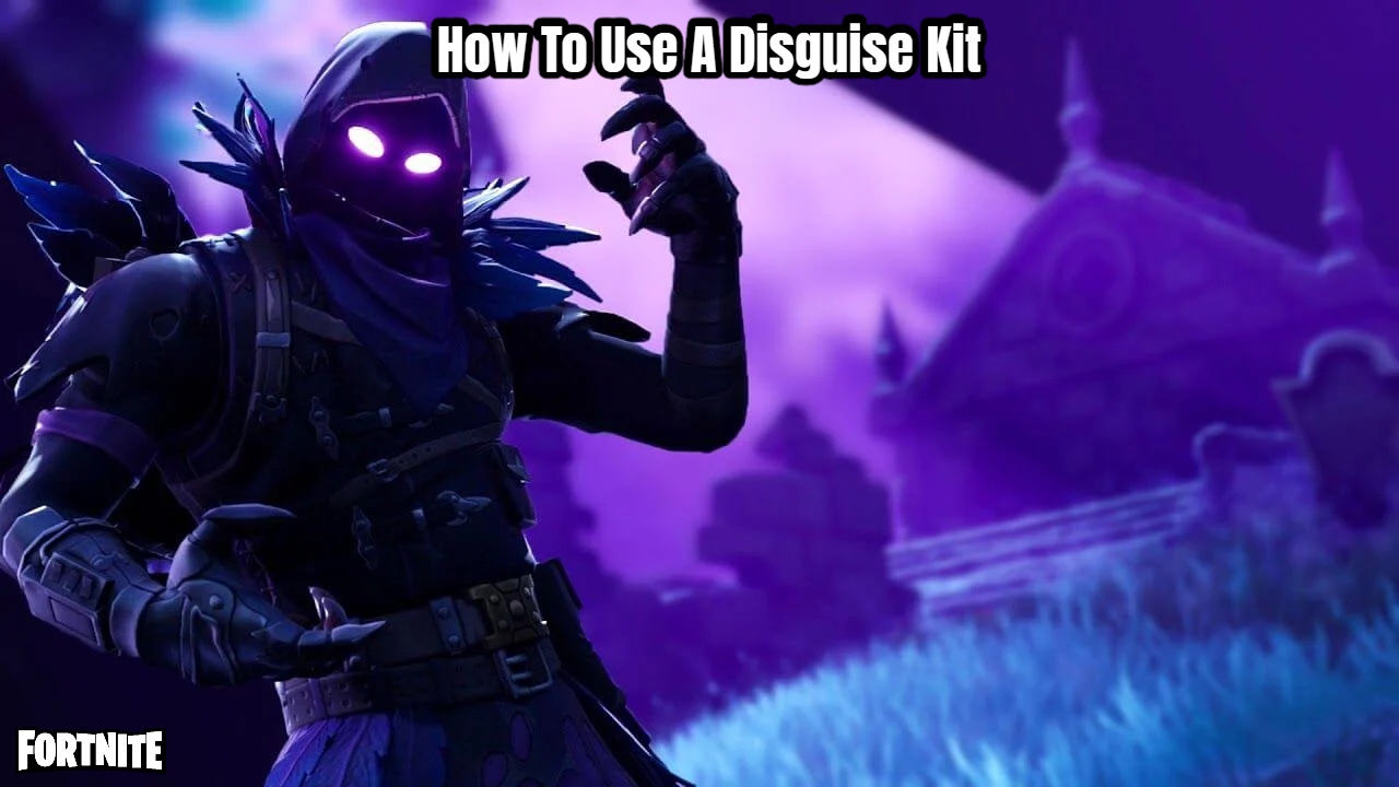 You are currently viewing How To Use A Disguise Kit In Fortnite