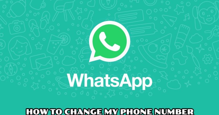 Read more about the article How To Change My Phone Number On WhatsApp