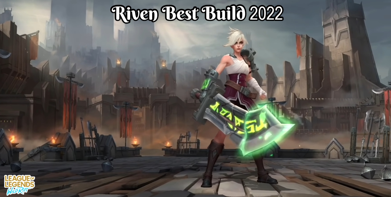 You are currently viewing Riven Best Build Wild Rift 2022