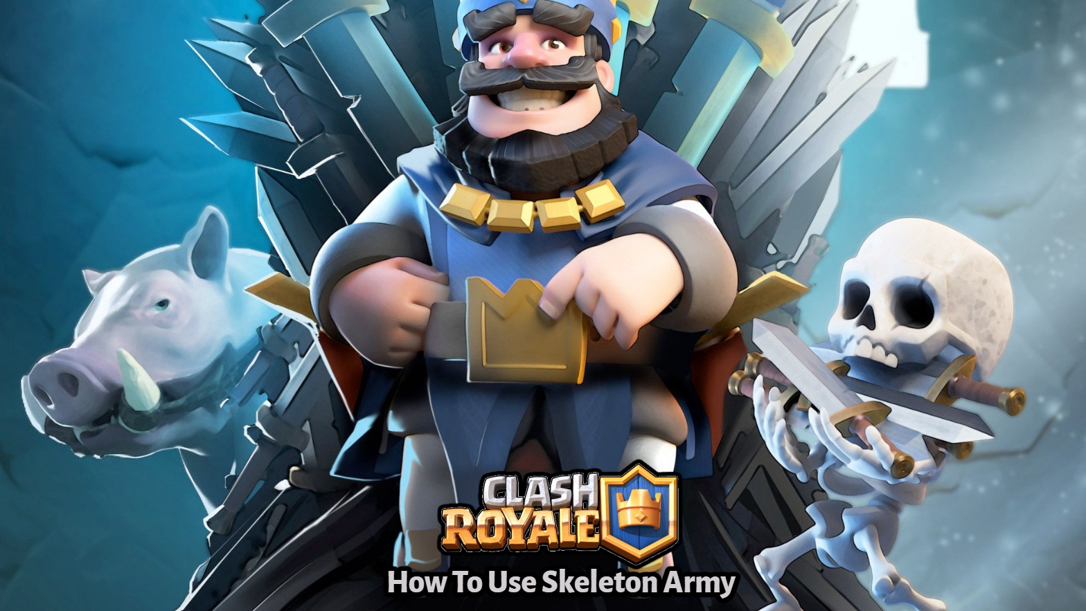 You are currently viewing How To Use Skeleton Army In Clash Royale