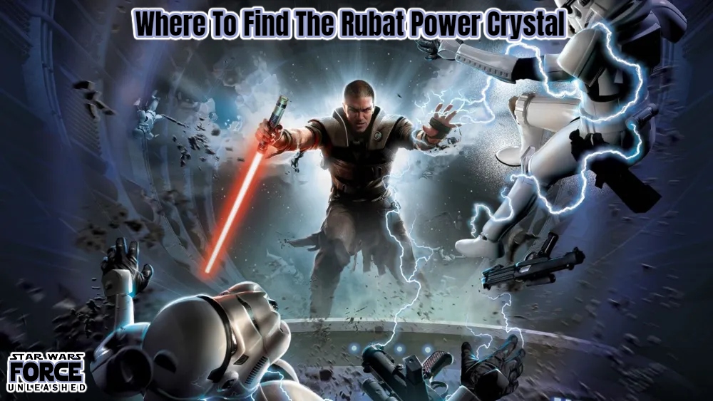 You are currently viewing Where To Find The Rubat Power Crystal In Star Wars: The Force Unleashed