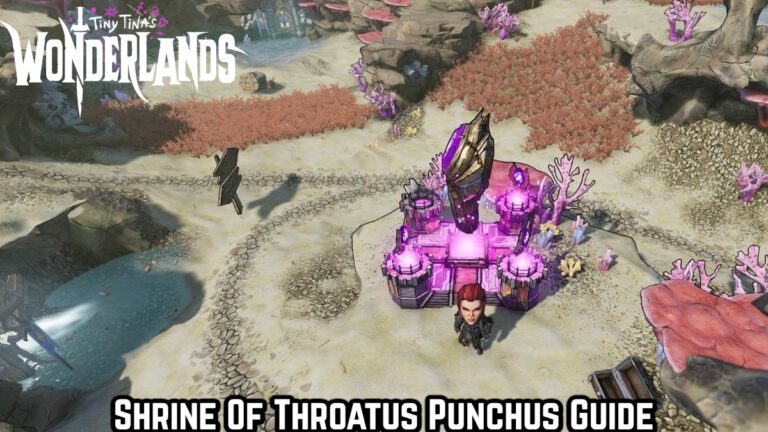 Read more about the article Shrine Of Throatus Punchus Guide In Tiny Tina’s Wonderlands