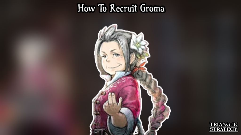 You are currently viewing How To Recruit Groma In Triangle Strategy