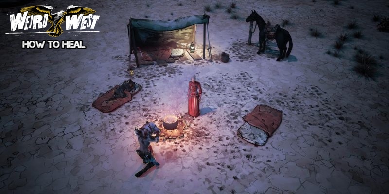 Weird West healing cooking camping guide 800x400 1